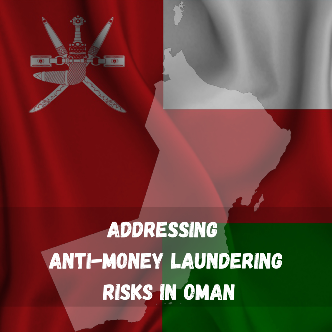 Fighting Money Laundering: Addressing AML Risks in Oman